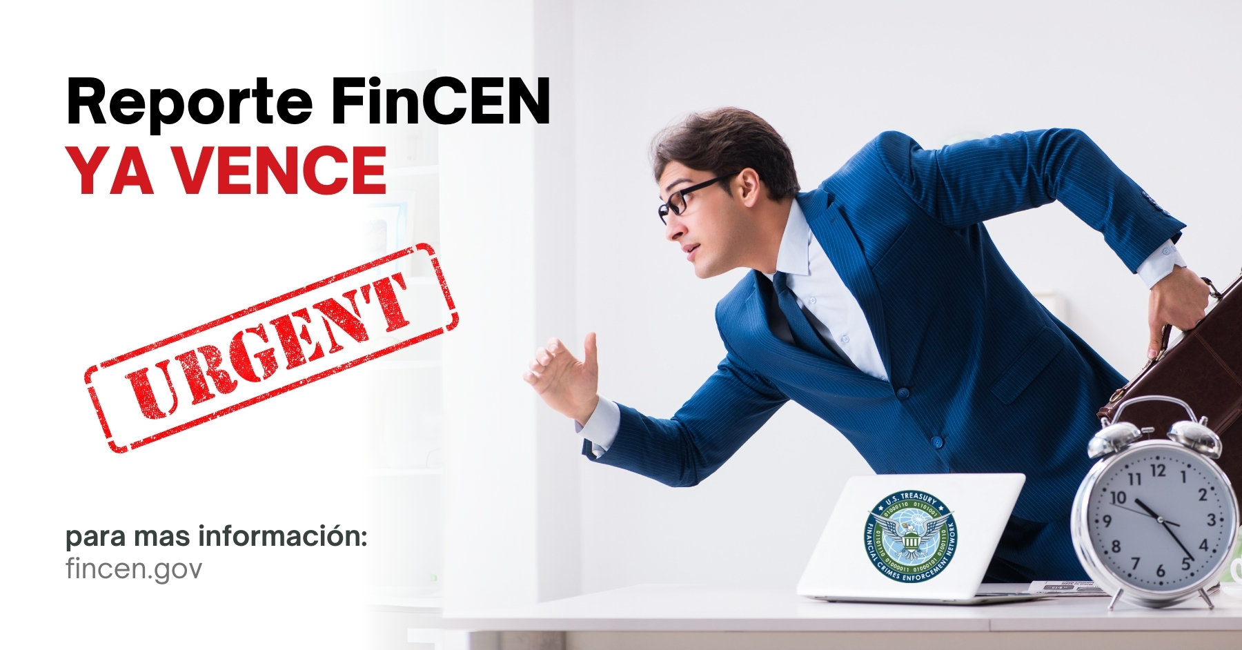 Los Requisitos de Presentación de FINCEN Regresan (Otra Vez): Lo Que Necesitas Saber